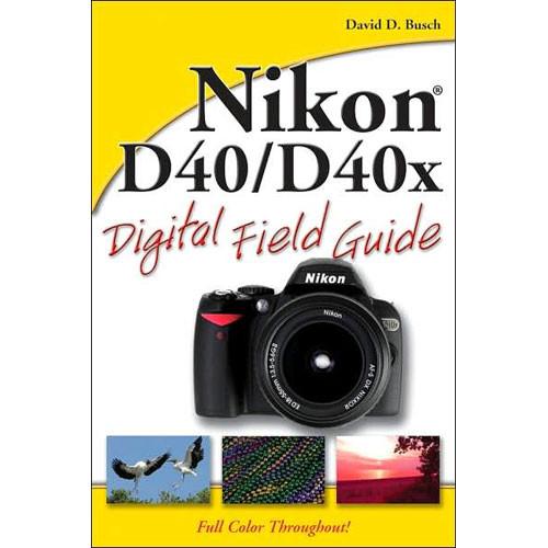 Wiley Publications Book: Nikon D40/D40x 978-0-470-17148-6