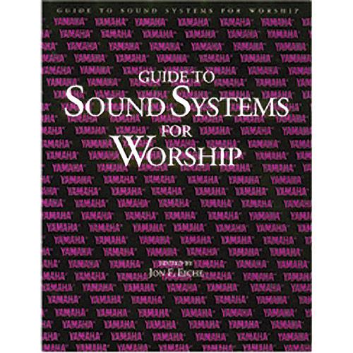 Yamaha Book: Guide to Sound Systems for Worship WORSHIP HANDBOOK
