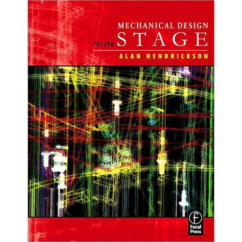 Focal Press Book: Mechanical Design for the Stage 9780240806310, Focal, Press, Book:, Mechanical, Design, the, Stage, 9780240806310