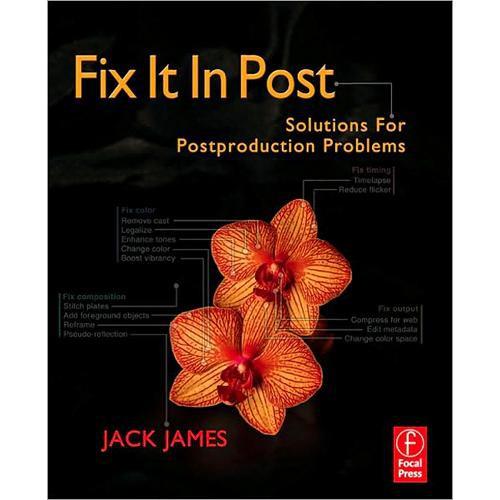 Focal Press Fix It In Post by Jack James 978-0-240-81124-6
