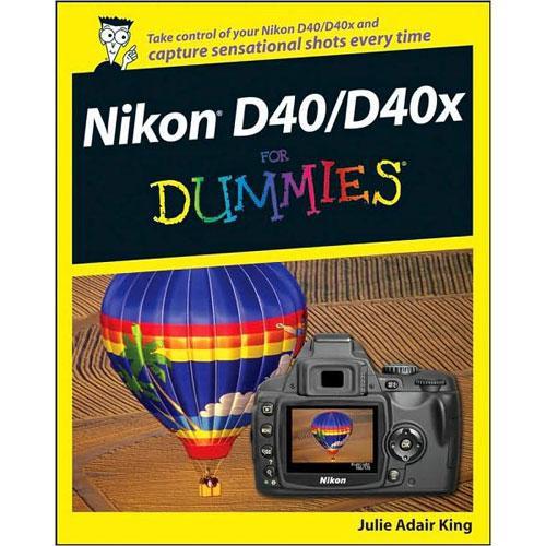 Wiley Publications Book: Nikon D40/D40x 978-0-470-23946-9