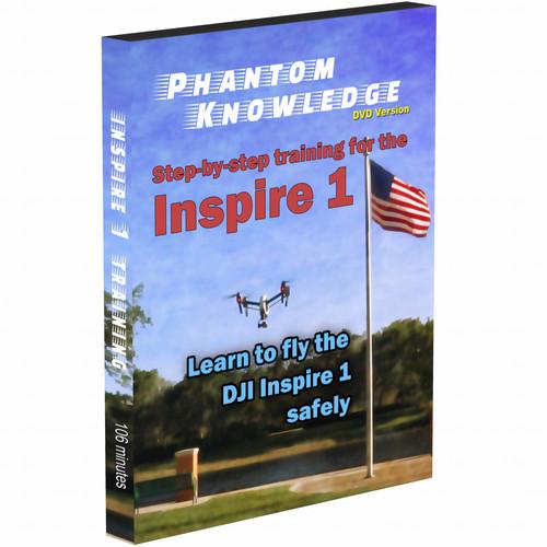 Phantom Knowledge Step-by-Step Training for the DJI INSPIRE1DVD, Phantom, Knowledge, Step-by-Step, Training, the, DJI, INSPIRE1DVD