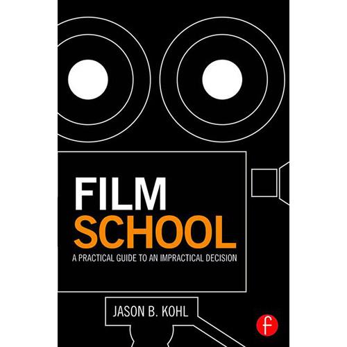 Focal Press Film School: A Practical Guide to an 9781138804258