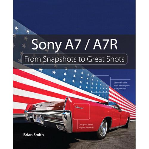 Peachpit Press E-Book: Sony A7 / A7R: From 9780133761306, Peachpit, Press, E-Book:, Sony, A7, /, A7R:, From, 9780133761306,