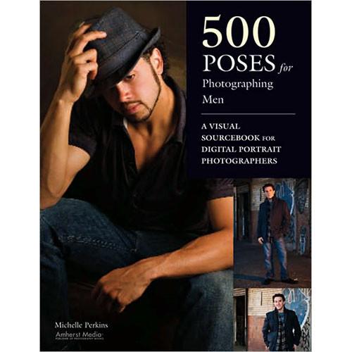amherst media book 500 poses for photographing men by 1934 b h 152020