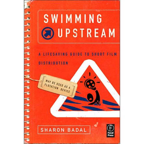 Focal Press Book: Swimming Upstream: A Lifesaving 9780240809557, Focal, Press, Book:, Swimming, Upstream:, A, Lifesaving, 9780240809557